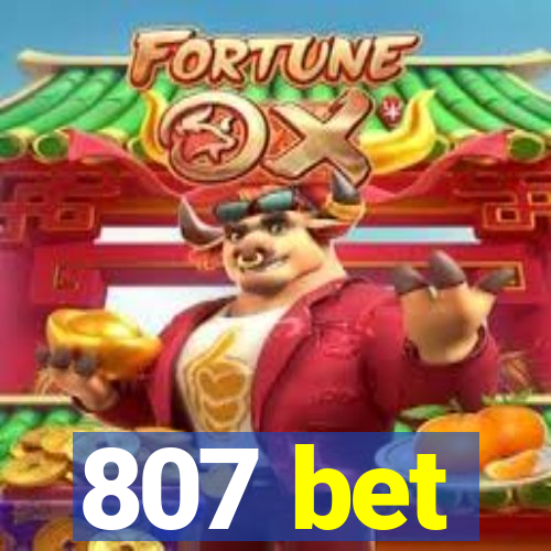 807 bet